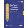 Das Neue Praktische Chinesisch /Xin shiyong hanyu keben: Das Neue Praktische Chinesisch - Arbeitsbuch 2