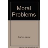 Moral problems : a collection of philosophical essays