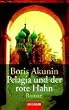 Pelagia und der rote Hahn -: Roman