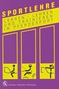 Produkt-Bild: Sportlehre. Lernen, Lehren und Trainieren im Pferdesport