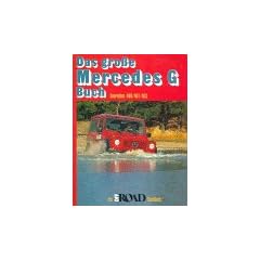 Das gro�e Mercedes G- Buch. Baureihen 460/461/463