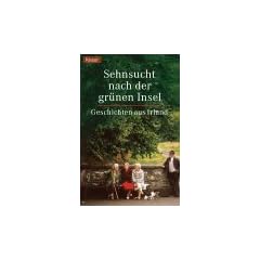 Sehnsucht nach der gr�nen Insel. Geschichten aus Irland.