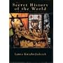 The Secret History of the World and How to Get Out Alive