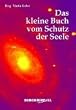 Das kleine Buch vom Schutz der Seele