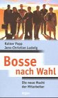 Produkt-Bild: Bosse nach Wahl. Die neue Macht der Mitarbeiter