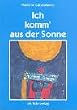 Ich komm' aus der Sonne