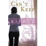 Can't Keep Silent: A Woman's 22-Year Journey of Post-Abortion Healing