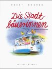Hörner, Horst; Selling, Michael - Die Stadtbäuerinnen
