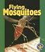Flying Mosquitoes (Pull Ahead Books)