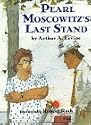Pearl Moscowitz's Last Stand
