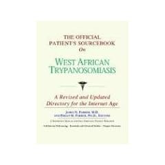 The Official Patient's Sourcebook on West African Trypanosomiasis: A Revised and Updated... by ICON Health Publications