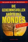 Produkt-Bild: Die geheimnisvollen Kr&auml;fte des Mondes. Das gro&szlig;e Buch der Mondphasen