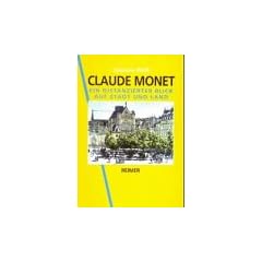 Claude Monet. Ein distanzierter Blick auf Stadt und Land. Werke 1859-1889
