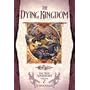 The Dying Kingdom: Dragonlance: The New Adventures, Volume 2