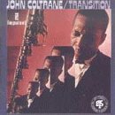 Click here to buy Transition by  John Coltrane .