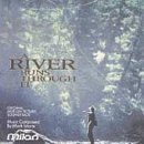 A River Runs Through It by  Mark Isham and Elmer Bernstein 