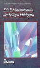 Die Edelsteinmedizin der heiligen Hildegard - Dr. Gottfried Hertzka, Dr. Wighard Strehlow