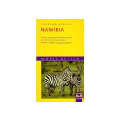 Namibia. Mobil Reisen: Die sch�nsten Routen und Autotouren f�r individuelles Reisen auf eigene Faust