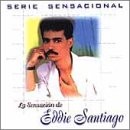 Serie Sensacional: La Sensacion de Eddie Santiago