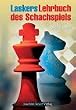 Laskers Lehrbuch des Schachspiels