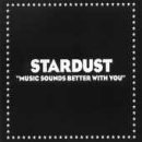 Review Stardust  / Music Sounds Better With You