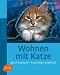 Wohnen mit Katze: Geschmackvoll - kuschelig - praktisch