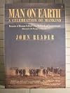 Man on Earth: A Celebration of Mankind: Portraits of Human Culture in a Multitude of Environments