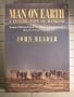 Man on Earth: A Celebration of Mankind: Portraits of Human Culture in a Multitude of Environments