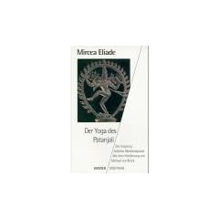 Der Yoga des Patanjali. Der Ursprung �stlicher Weisheitspraxis.