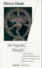 Der Yoga des Patanjali. Der Ursprung �stlicher Weisheitspraxis.