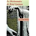 Dictionnaire de Ren� Gu�non