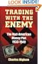 Trading with the Enemy: The Nazi-American Money Plot 1933-1949