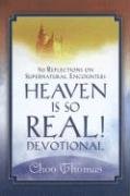 Heaven Is So Real! Devotional: 90 Reflections on Supernatural Encounters