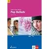 Pop Ballads: gemischter Chor (SAB) mit Klavier-Begleitung. (Chor in der Schule)