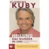 HEILUNG - das Wunder in uns: Selbstheilungsprozesse entdecken