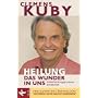 HEILUNG - das Wunder in uns: Selbstheilungsprozesse entdecken