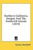 Northern California, Oregon and the Sandwich Islands (1874)