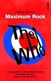 Produkt-Bild: The Who - Maximum Rock: Die Geschichte der verr&uuml;cktesten Rockgruppe der Welt - 1978 bis 2009