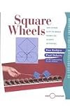 Square Wheels and Other Easy-to-Build, Hands-On Science Activities (An Exploratorium Science Snackbook)