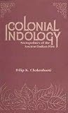 Colonial Indology: Sociopolitics of the Ancient Indian Past
