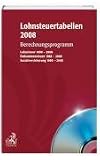 Lohnsteuertabellen 2008, 1 CD-ROM Berechnungsprogramm Lohnsteuer 1990-2008, Einkommensteuer 1988-2008, Sozialversicherung 1990-2008. Fuer Windows ab 95