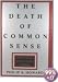 The Death of Common Sense: How Law Is Suffocating America