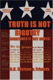 Truth is not bigotry (Sometimes it just hurts)