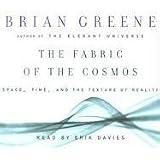 The Fabric of the Cosmos: Space, Time, and the Texture of Reality [Abridged 5-CD Set] (AUDIO CD/AUDIO BOOK)