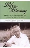 Life Is a Blessing: A Biography of Jerome Lejeune - Geneticist, Doctor, Father