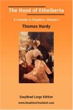 The Hand of Ethelberta A Comedy in Chapters, Volume I [EasyRead Large Edition]