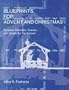 Blueprints for Advent and Christmas: Dynamic Sketches, Scenes, and Scripts for the Season