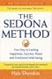 The Sedona Method: How to Get Rid of Your Emotional Baggage and Live the Life You Want. Hale Dwoskin