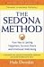 The Sedona Method: Your Key to Lasting Happiness, Success, Peace and Emotional Well-being (Paperback)