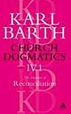 Buy : Church Dogmatics: The Doctrine of Reconciliation, Vol. 4, Pt. 1: The Subject-Matter and Problems of the Doctrine of Reconciliation